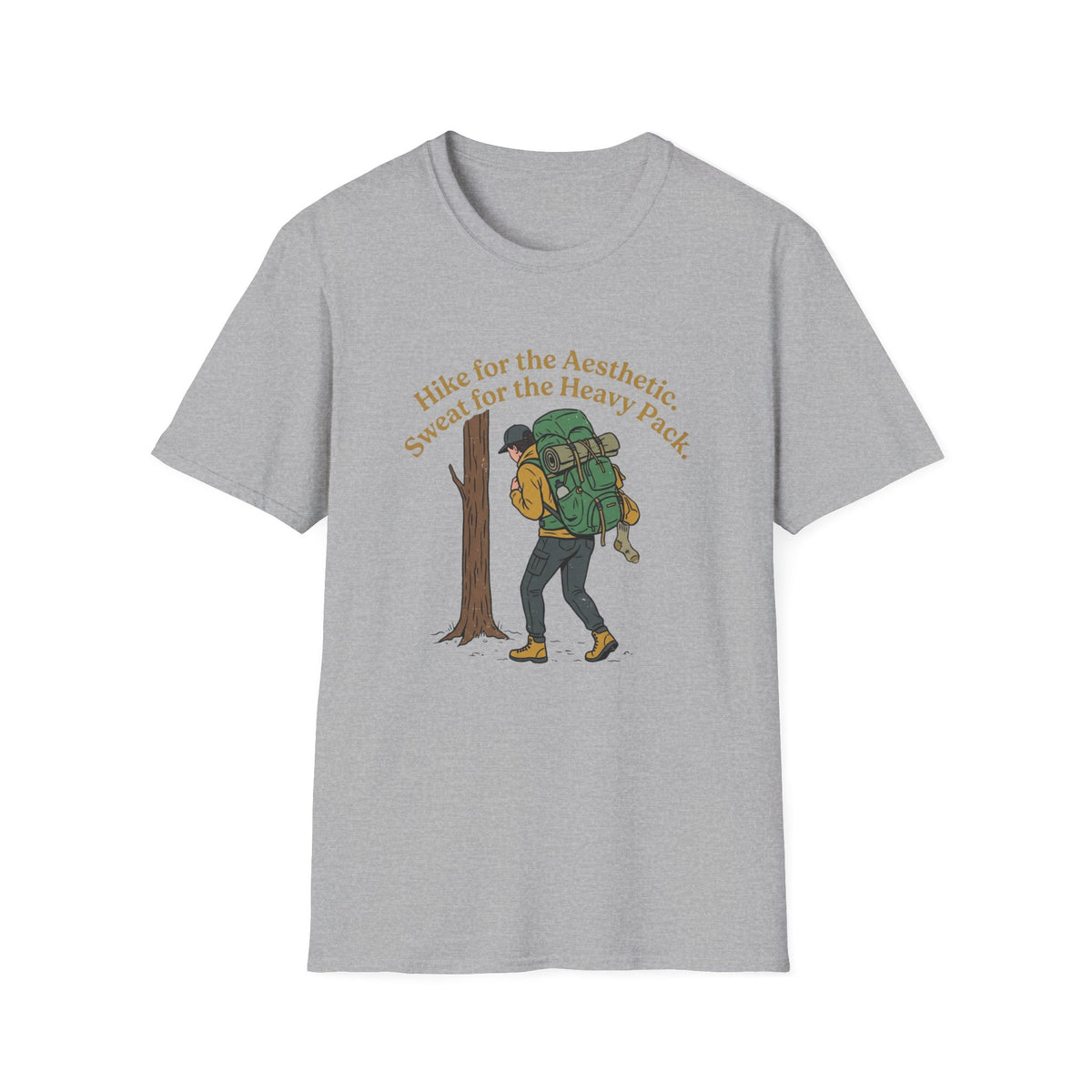 Hiker Graphic T-Shirt — “Hike for the Aesthetic, Sweat for the Heavy Pack”
