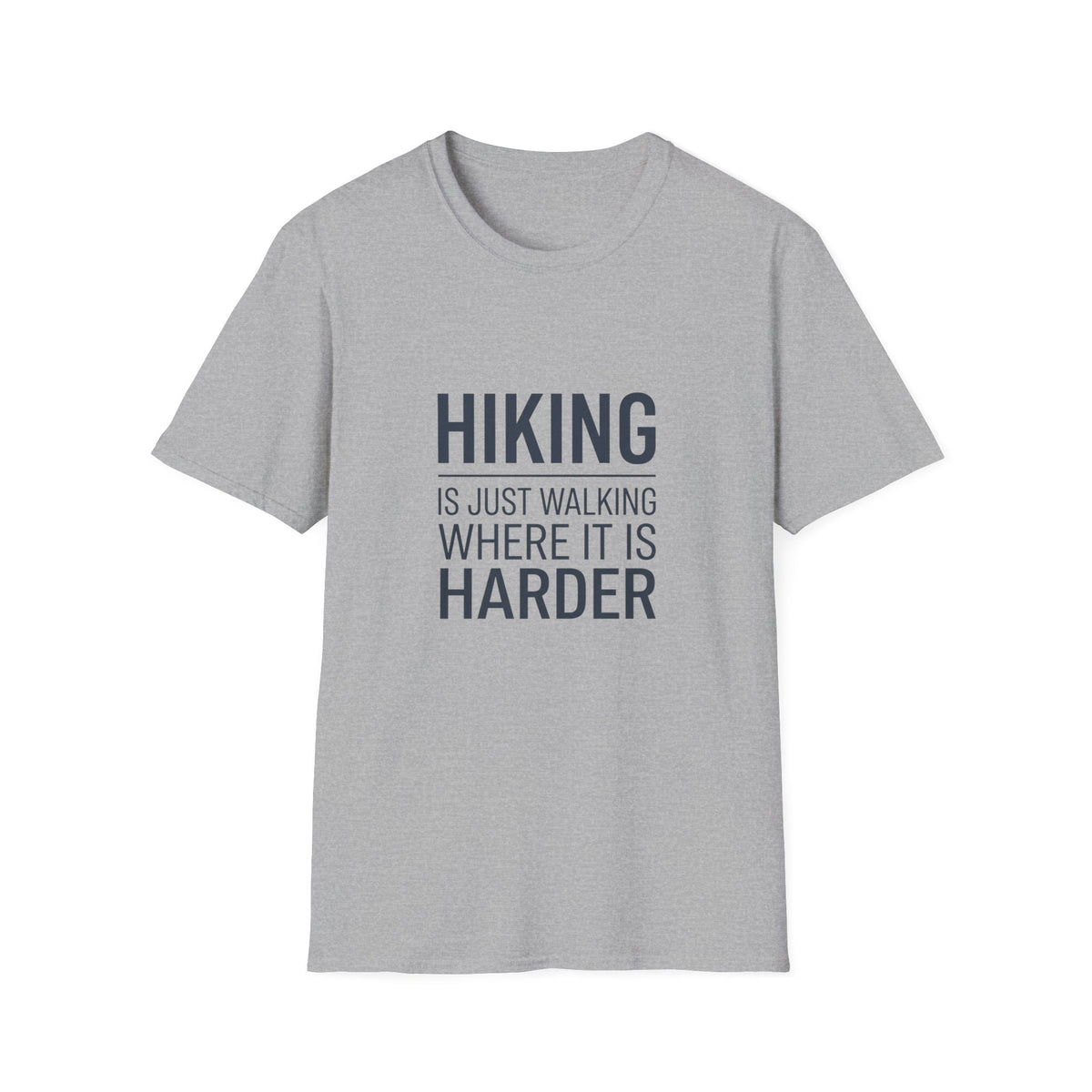 Hiking T-Shirt — “Hiking Is Just Walking Where It’s Harder” Outdoor Adventure Tee