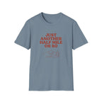 T-Shirt — "Just Another Half Mile or So" Retro Hike Tee