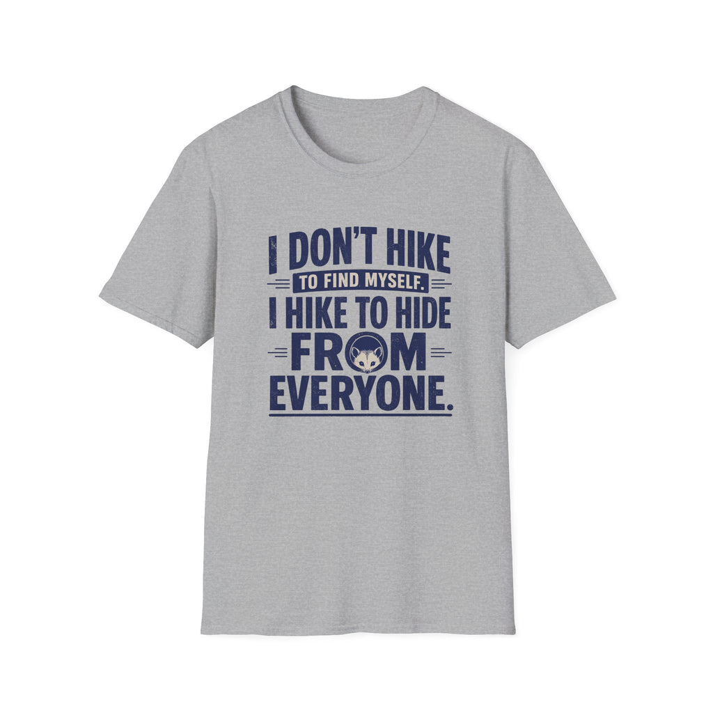 T-Shirt — "I Don't Hike to Find Myself, I Hike to Hide From Everyone" Funny Outdoor Graphic Tee