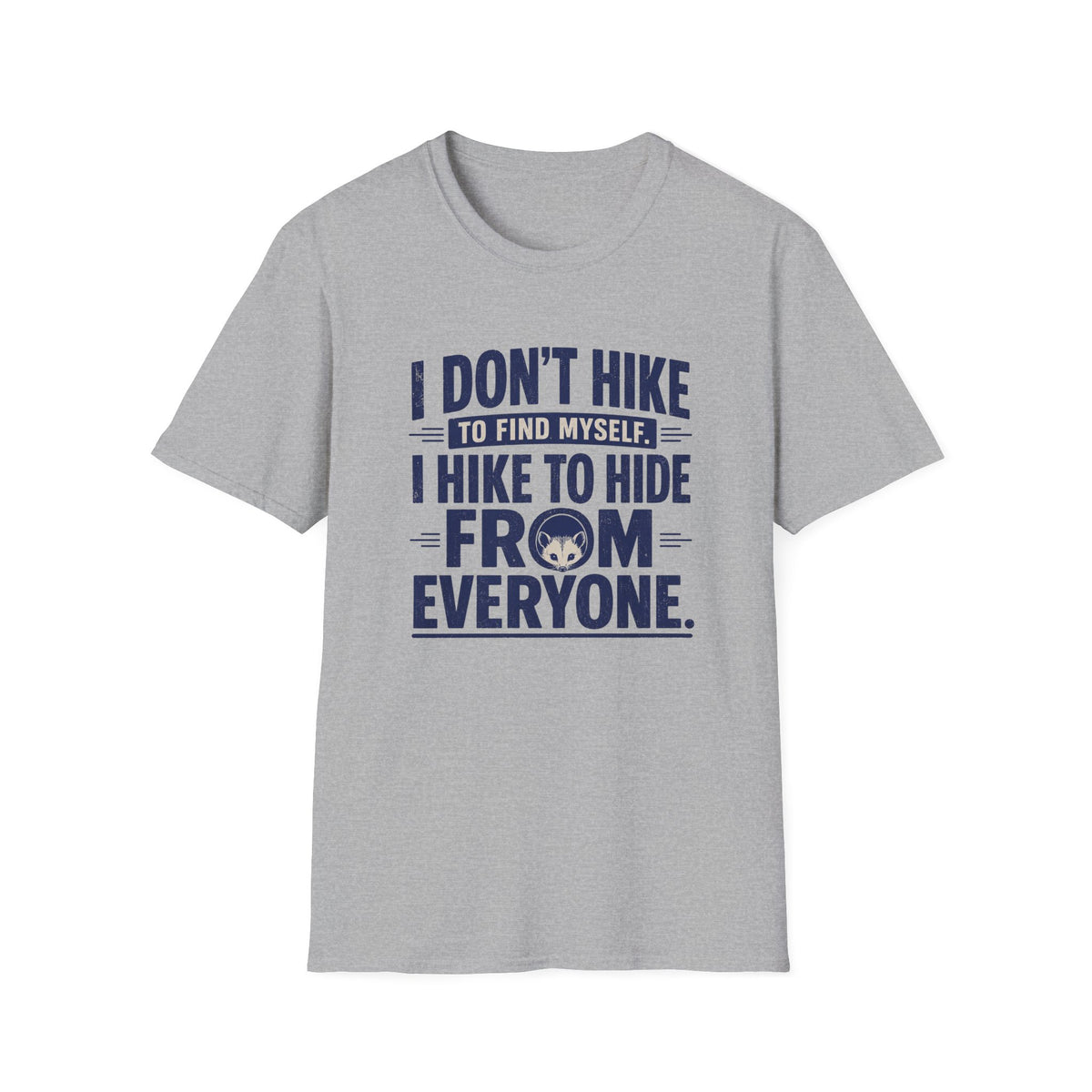 T-Shirt — "I Don't Hike to Find Myself, I Hike to Hide From Everyone" Funny Outdoor Graphic Tee