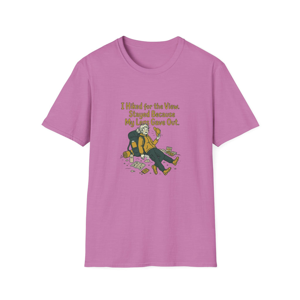 Hiking Humor T-Shirt — “I Hiked for the View. Stayed Because My Legs Gave Out.”
