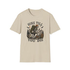 Hike Till You Die T-Shirt