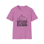 Nature Is Healing But I'm Still Dead Inside T-Shirt