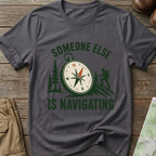 Someone Else Is Navigating T-Shirt