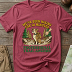 "We’ve Been Hiking for 10 Minutes" T-Shirt