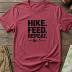 Hike. Feed. Repeat. T‑Shirt