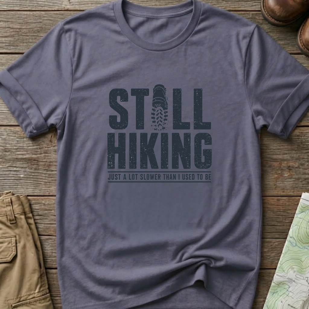 Still Hiking T-Shirt