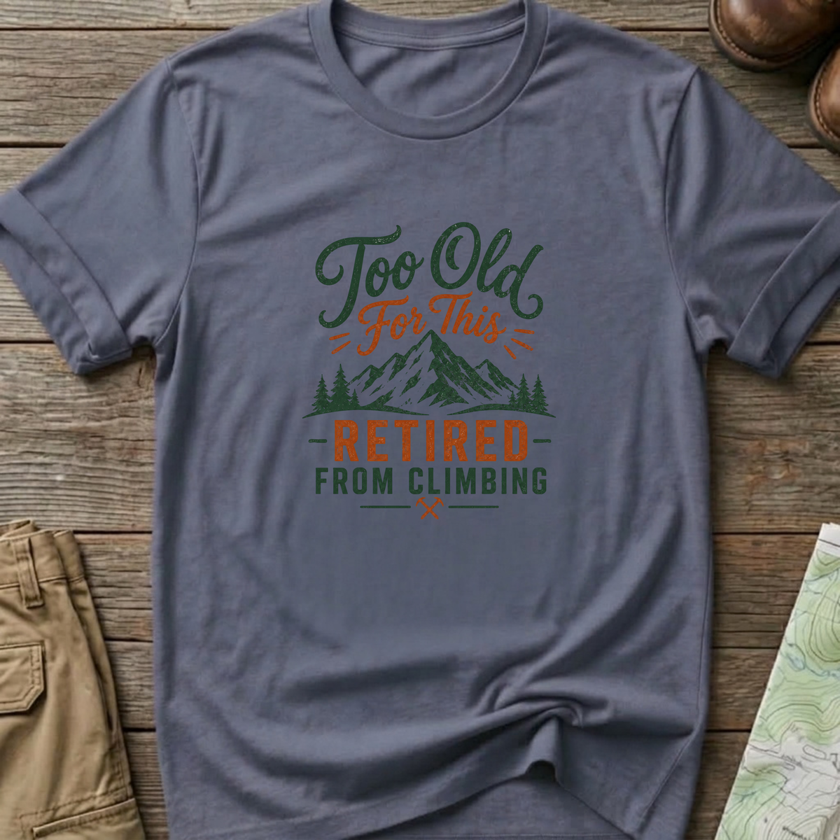 Too Old For This T-Shirt
