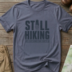 Still Hiking T-Shirt