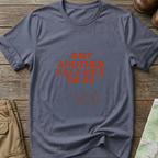 "Just Another Half Mile or So" T-Shirt