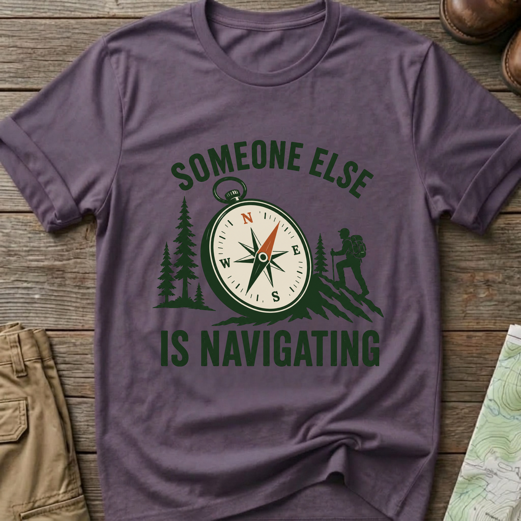 Someone Else Is Navigating T-Shirt