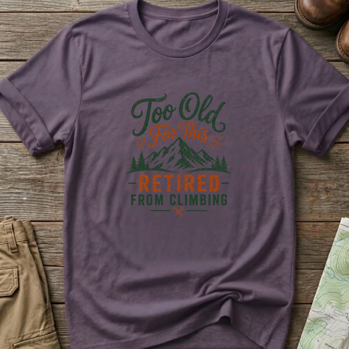 Too Old For This T-Shirt