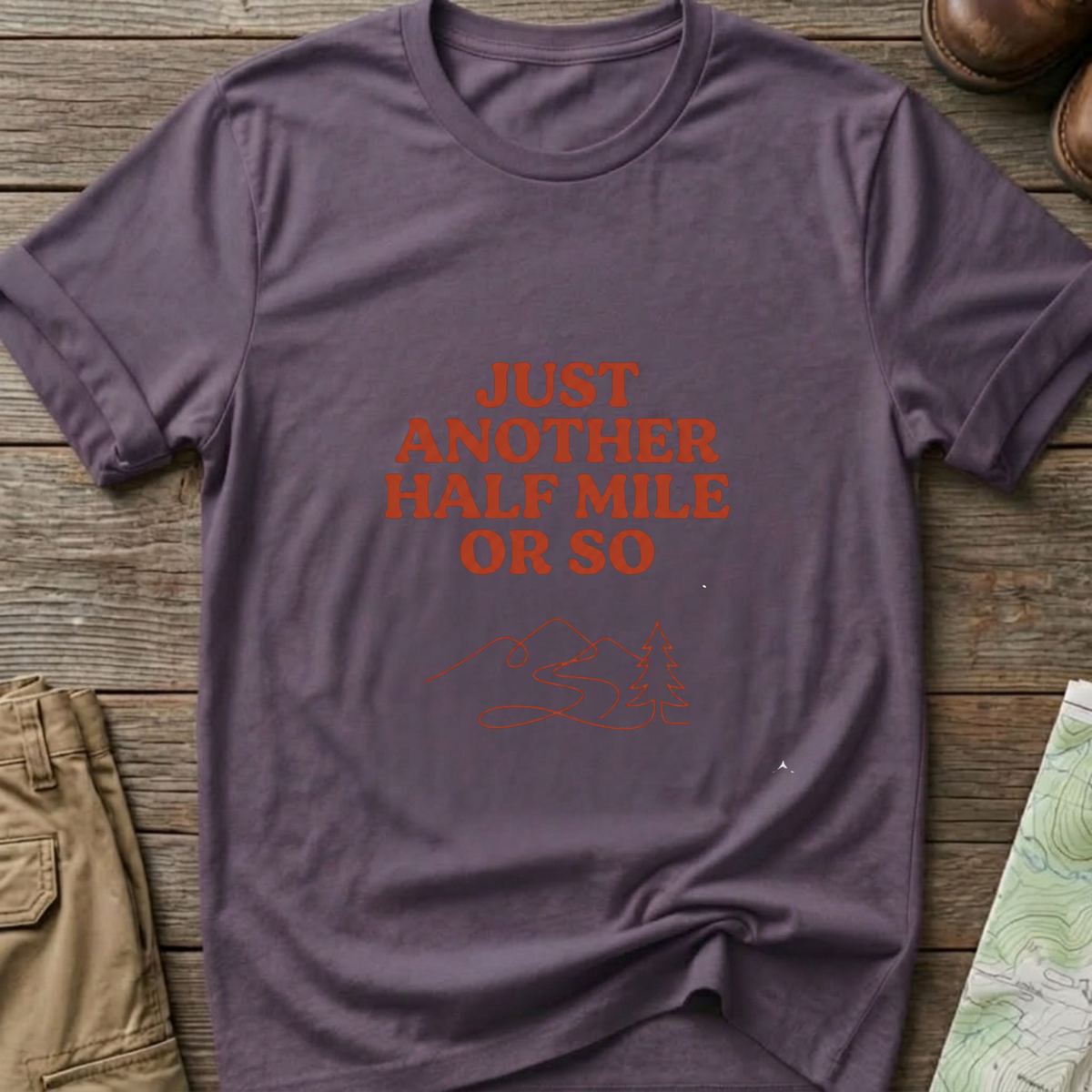 "Just Another Half Mile or So" T-Shirt