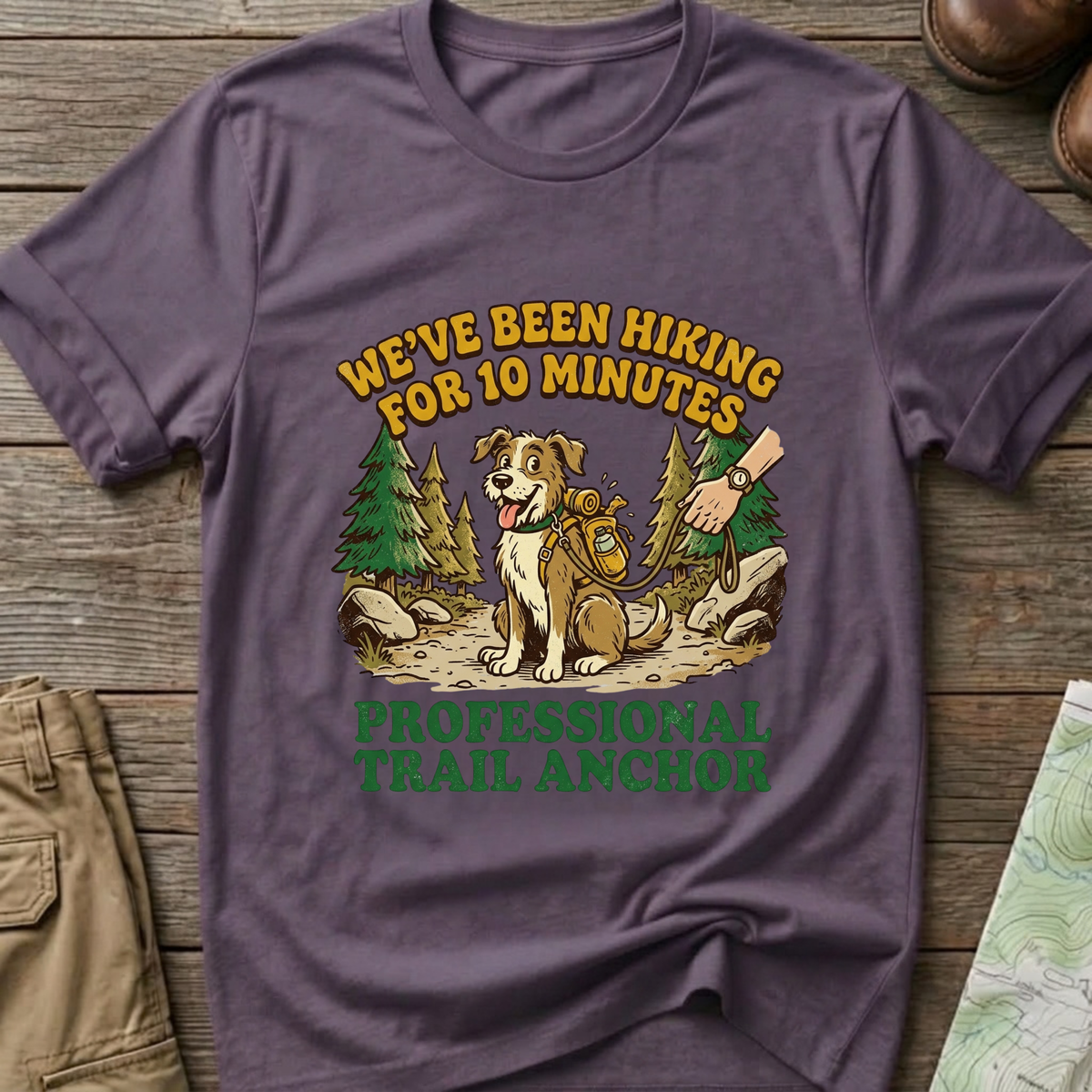 "We’ve Been Hiking for 10 Minutes" T-Shirt