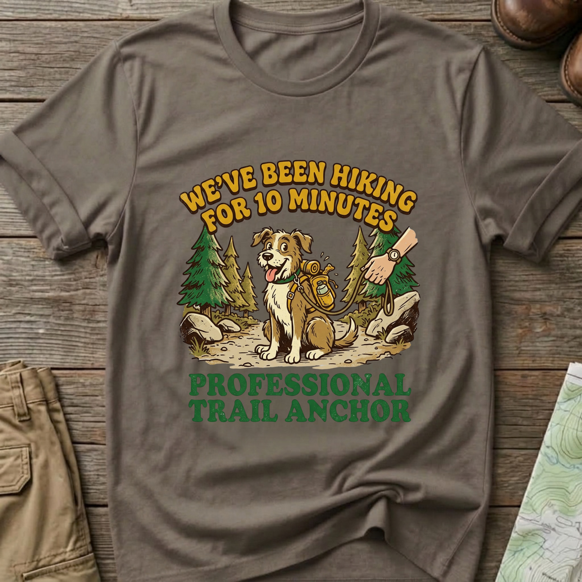 "We’ve Been Hiking for 10 Minutes" T-Shirt