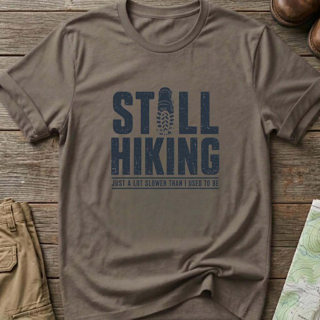 Still Hiking T-Shirt