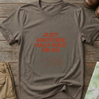 "Just Another Half Mile or So" T-Shirt
