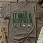 "I Was Told It Was a Short Walk" T-Shirt
