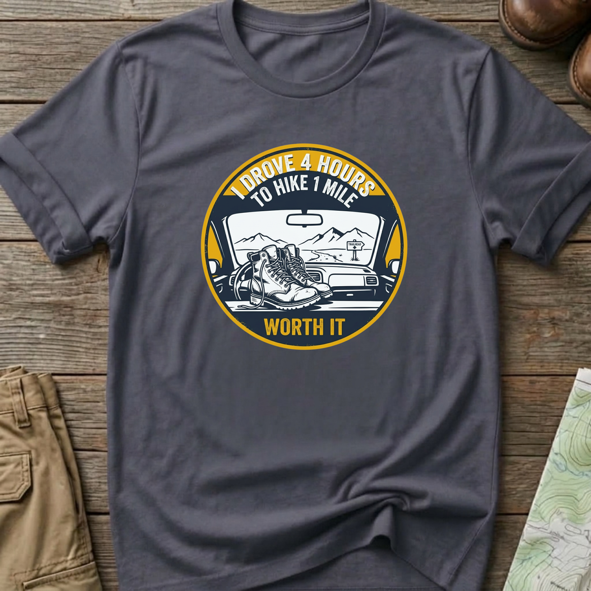 "I Drove 4 Hours to Hike 1 Mile" T‑Shirt