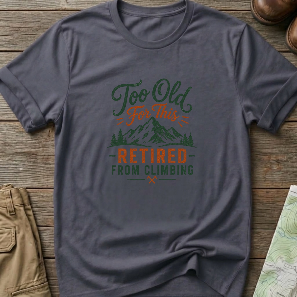 Too Old For This T-Shirt