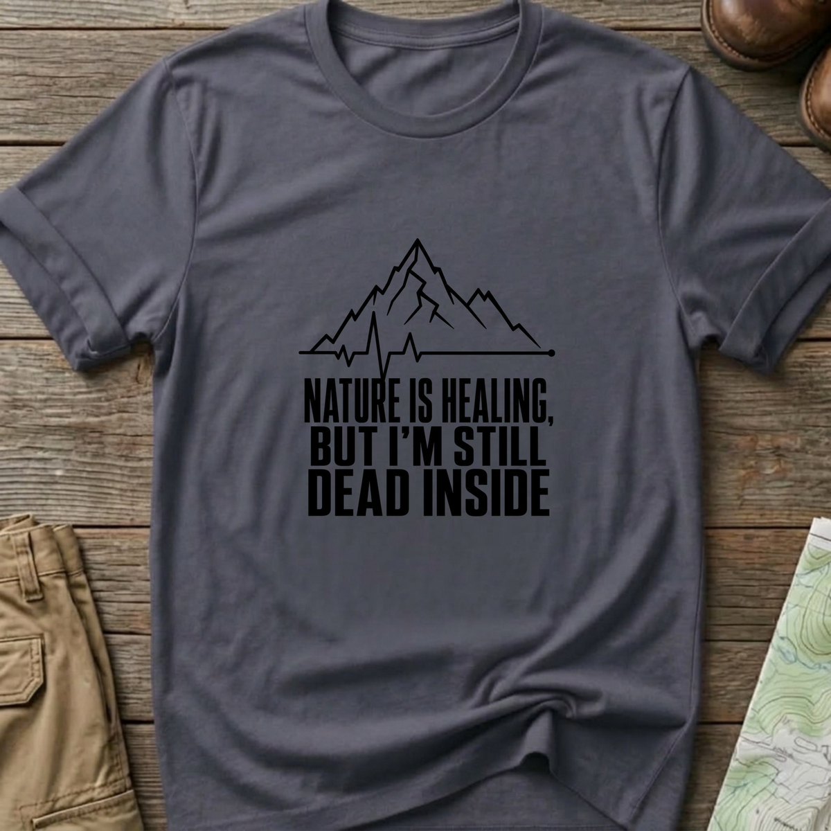 Nature Is Healing But I'm Still Dead Inside T-Shirt