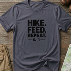 Hike. Feed. Repeat. T‑Shirt