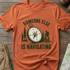 Someone Else Is Navigating T-Shirt