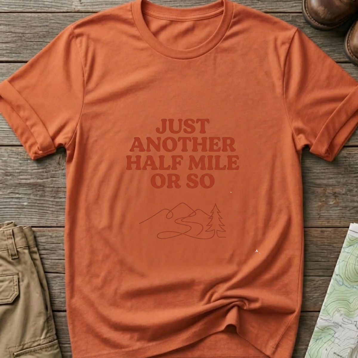 "Just Another Half Mile or So" T-Shirt