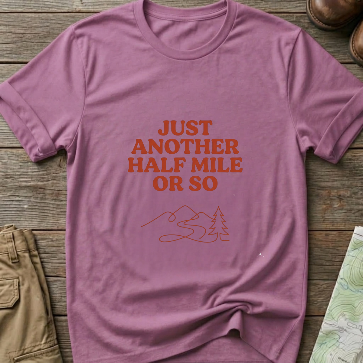 "Just Another Half Mile or So" T-Shirt