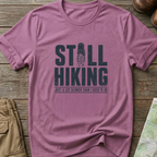 Still Hiking T-Shirt
