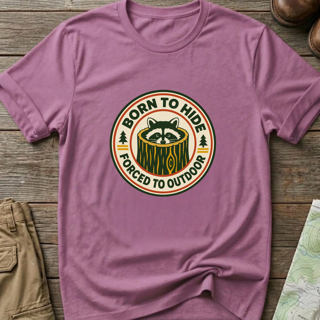 Born to Hide Raccoon T-Shirt