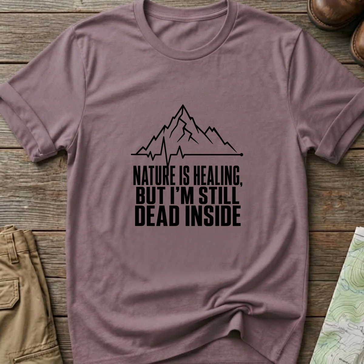 Nature Is Healing But I'm Still Dead Inside T-Shirt