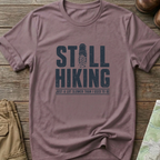 Still Hiking T-Shirt