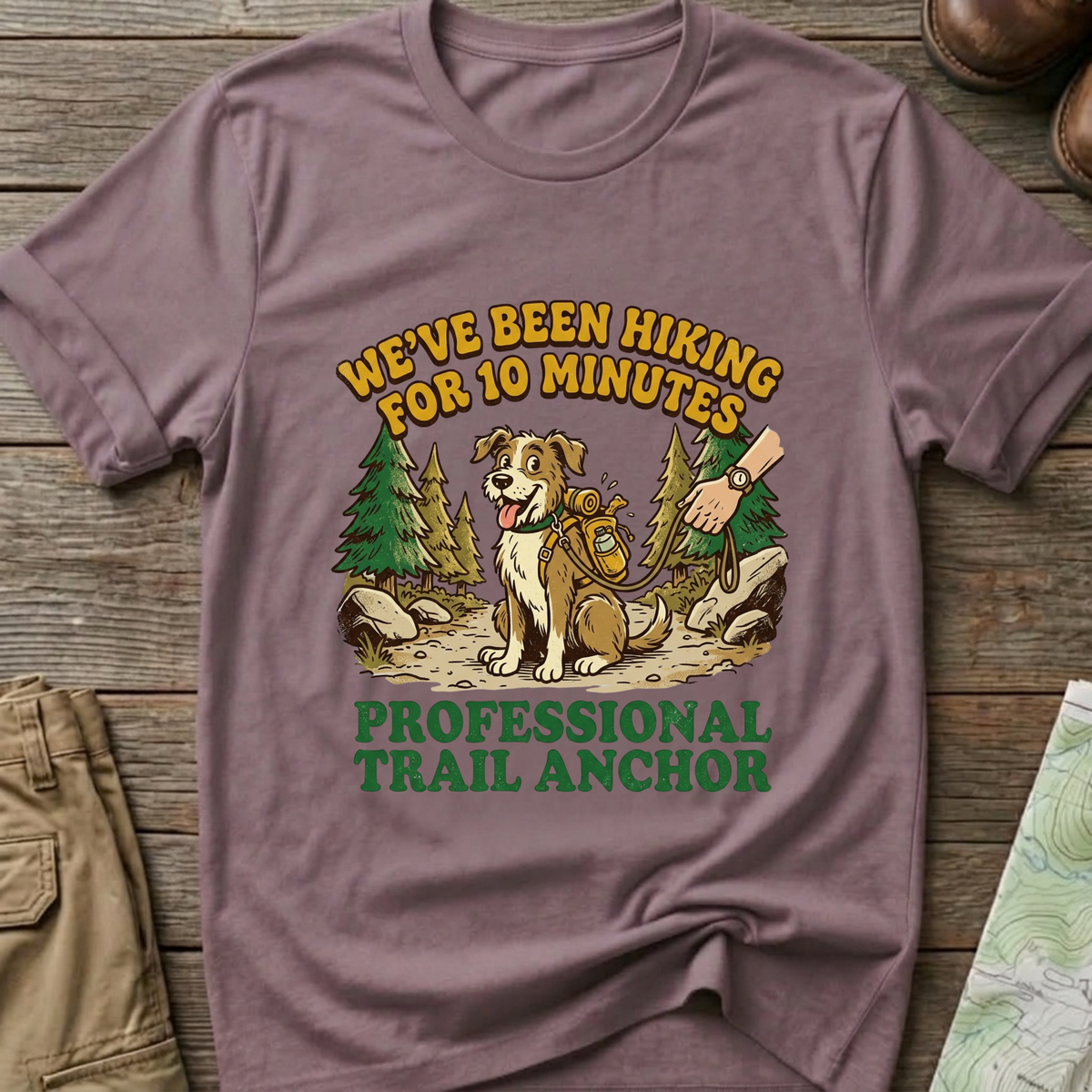 "We’ve Been Hiking for 10 Minutes" T-Shirt