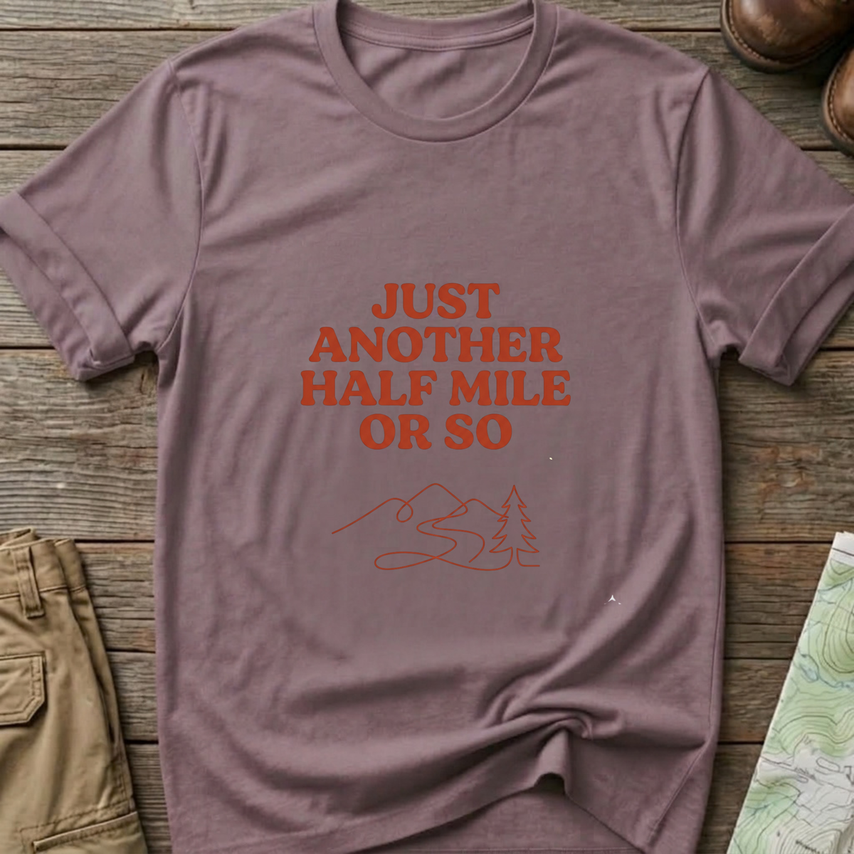 "Just Another Half Mile or So" T-Shirt