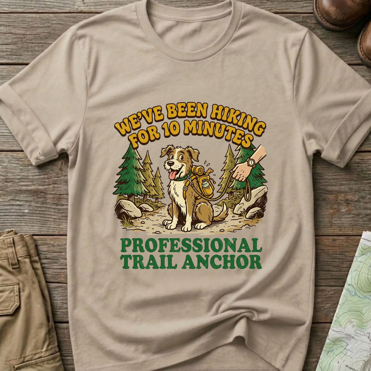 "We’ve Been Hiking for 10 Minutes" T-Shirt