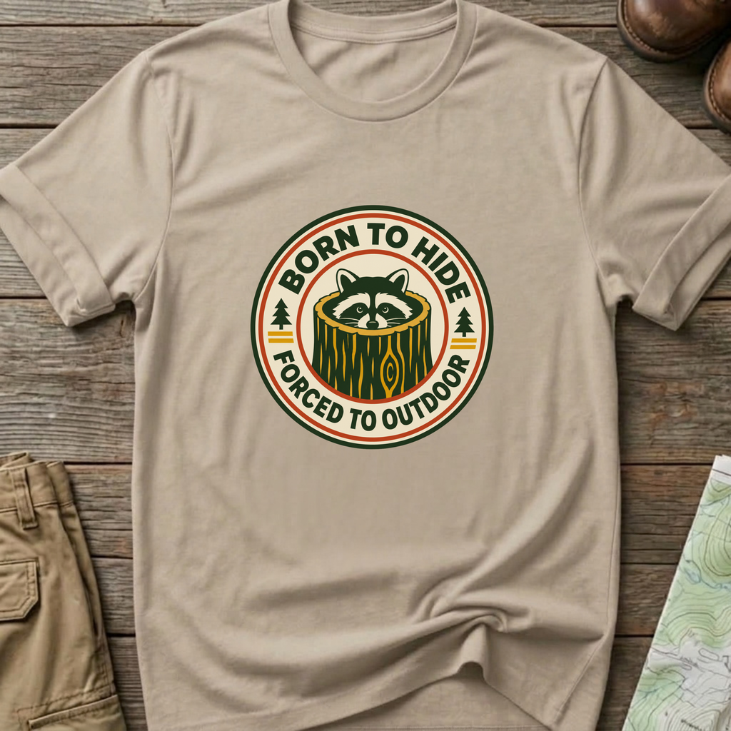Born to Hide Raccoon T-Shirt