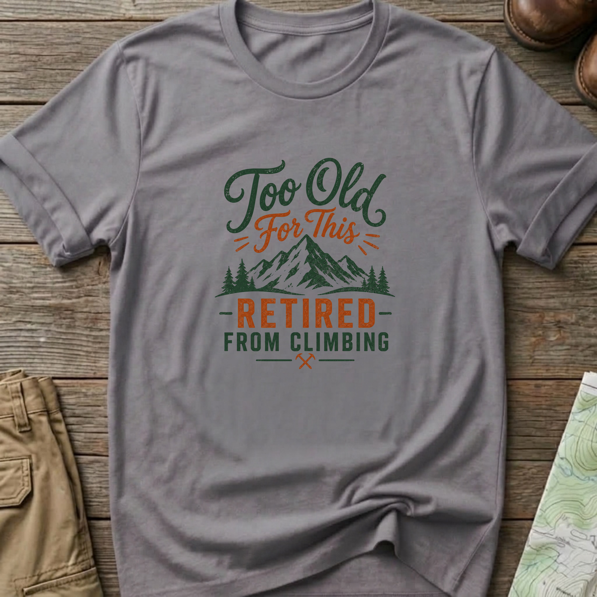 Too Old For This T-Shirt