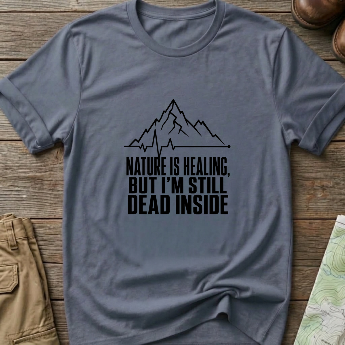Nature Is Healing But I'm Still Dead Inside T-Shirt