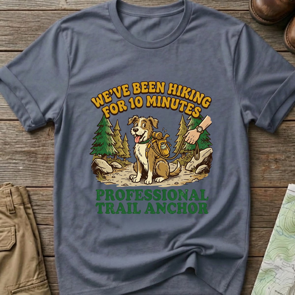 "We’ve Been Hiking for 10 Minutes" T-Shirt