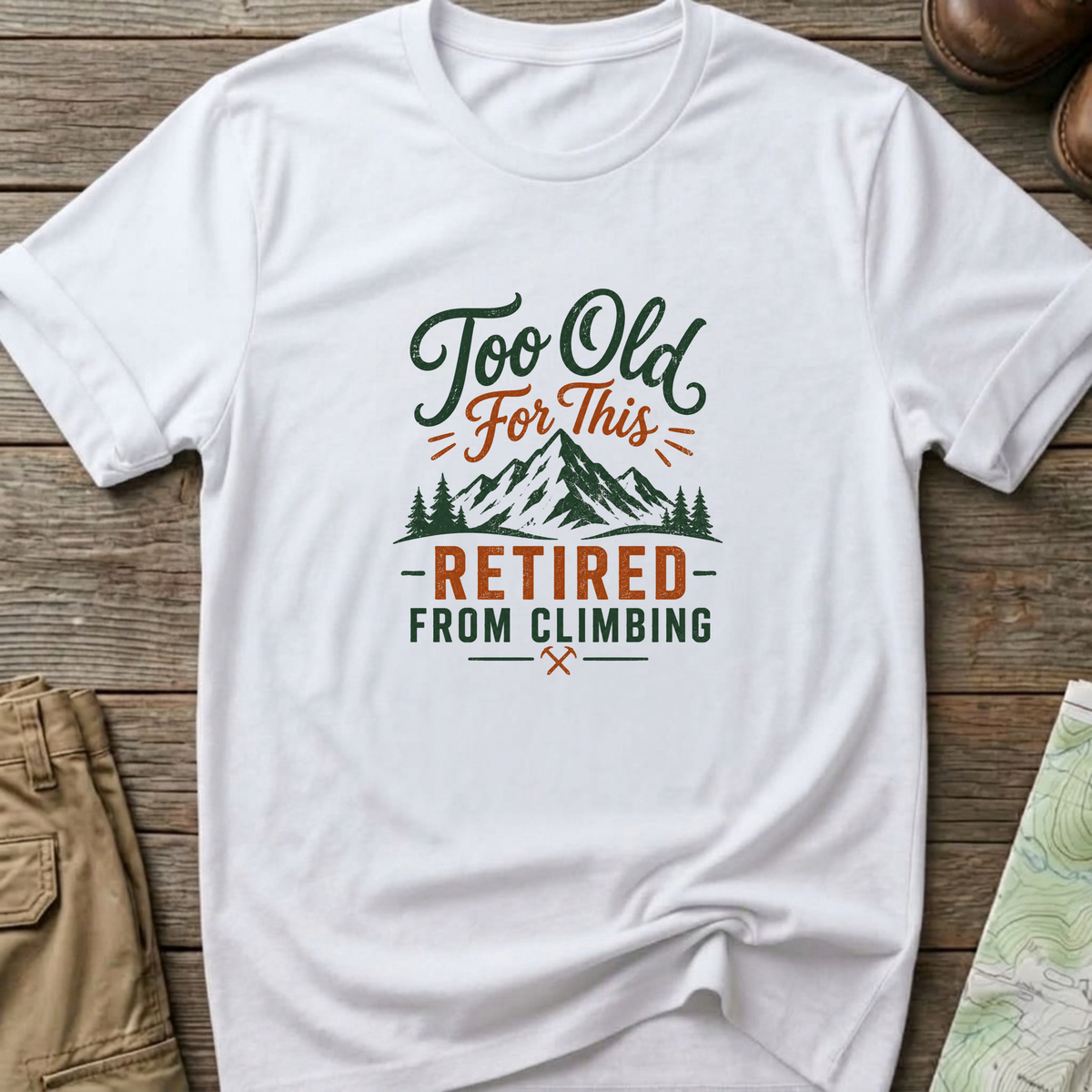 Too Old For This T-Shirt